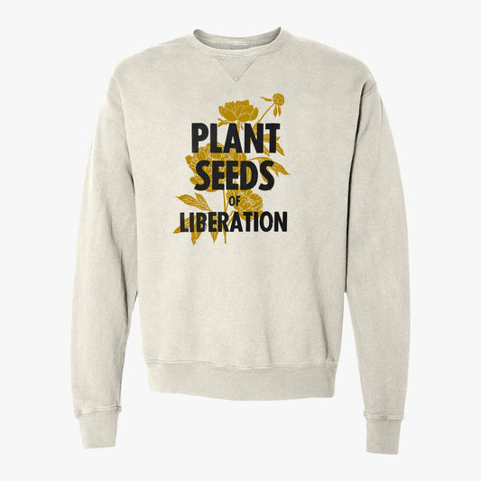 Plant Seeds of Liberation Sweatshirt - Unisex ComfortWash® Crewneck for Eco-Conscious Comfort